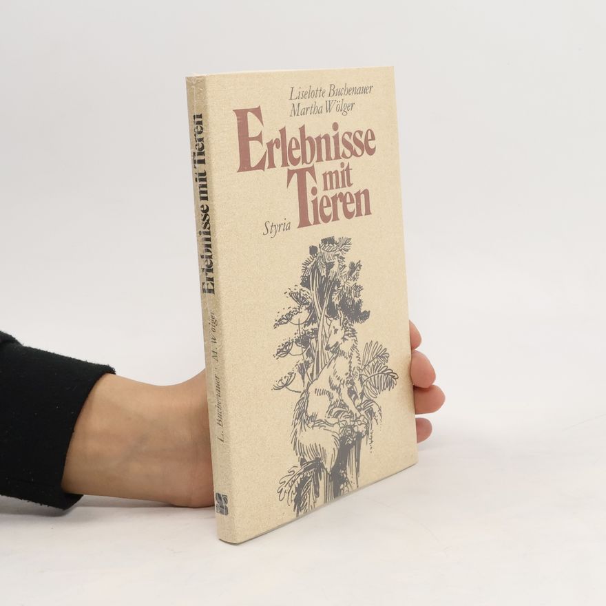 Martha Wölger Erlebnisse mit Tieren