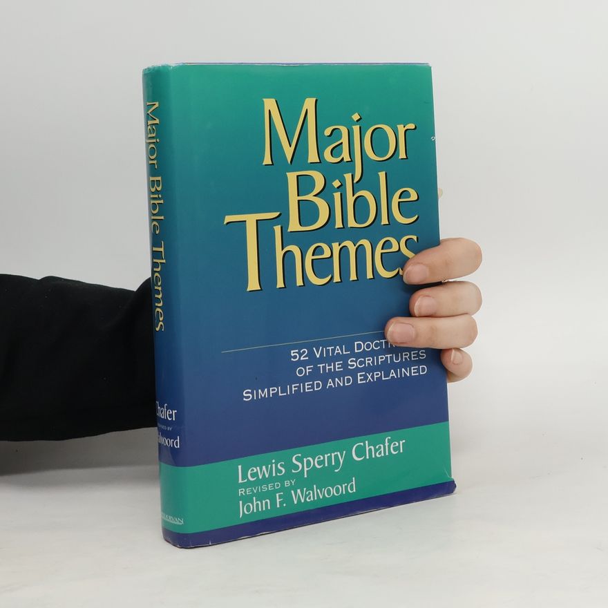 Lewis S. Chafer Major Bible Themes