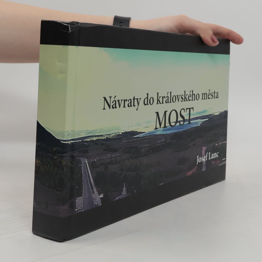 Josef Lanc Návraty do královského města Most