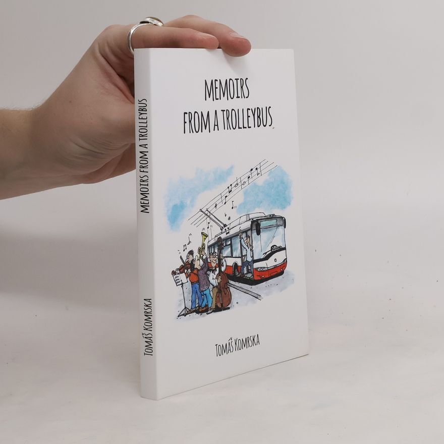 Tomáš Komrska Memoirs From a Trolleybus
