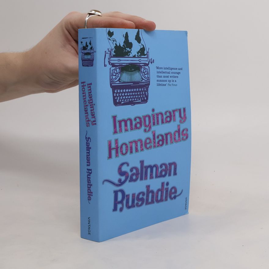 Salman Rushdie Imaginary Homelands