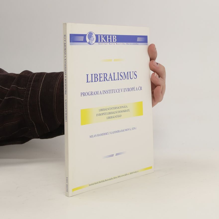 Vladimíra Baumová Liberalismus : program a instituce v Evropě a ČR