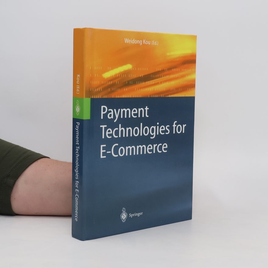 Weidong Kou Payment technologies for e-commerce