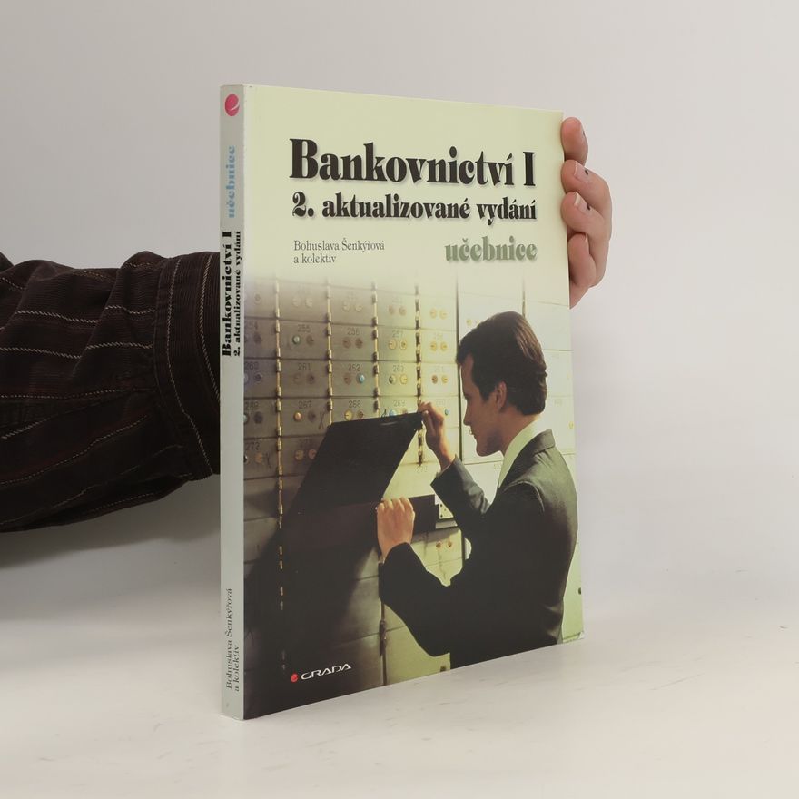 Bohuslava Šenkýřová Bankovnictví I: Učebnice