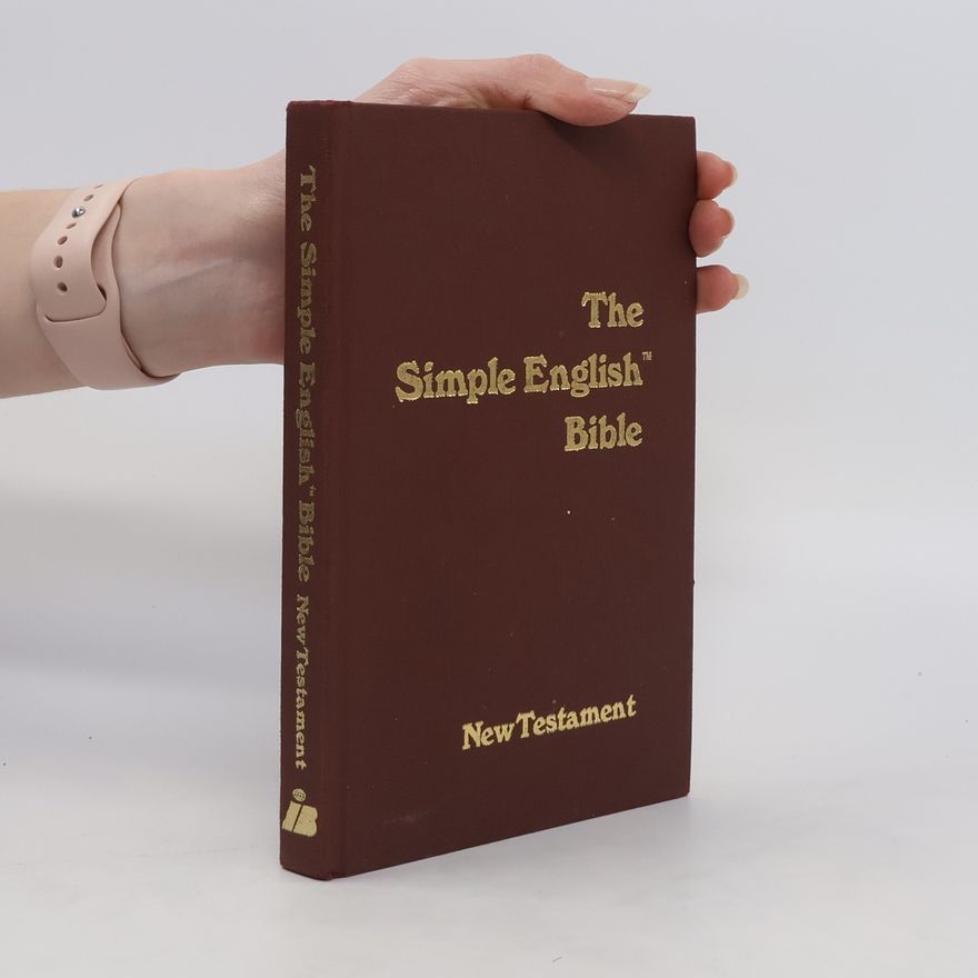 Collectif d'auteurs The Simple English Bible. New Testament