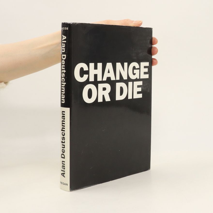 Alan Deutschman Change or Die