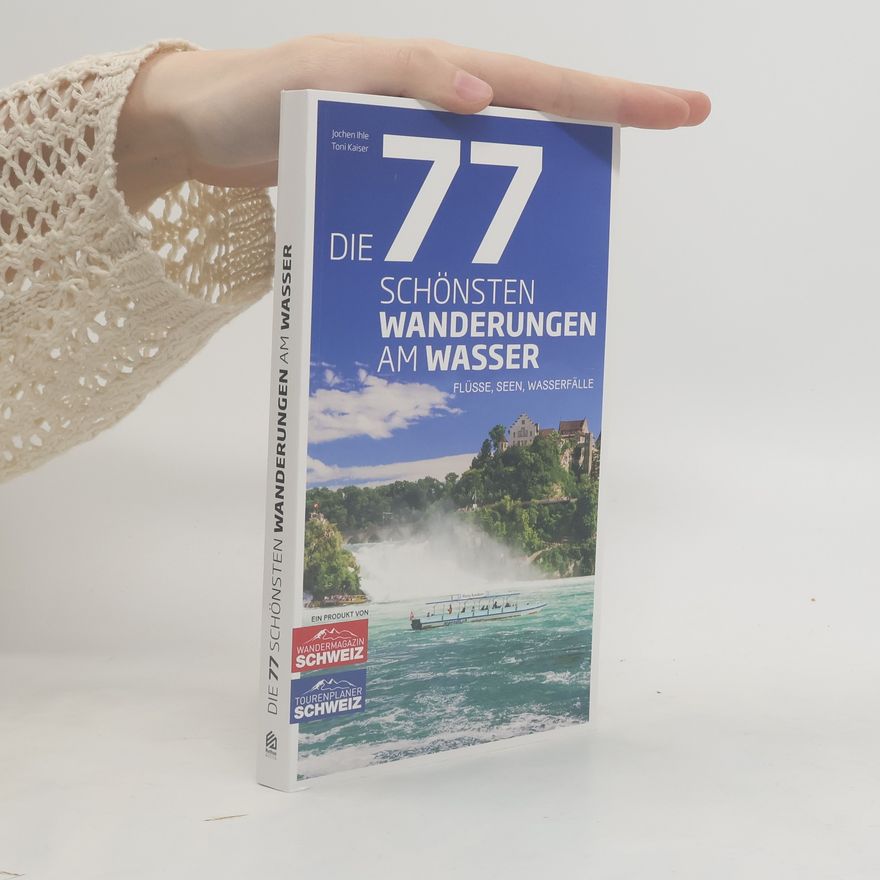 Jochen Ihle Die 77 schönsten Wanderungen am Wasser