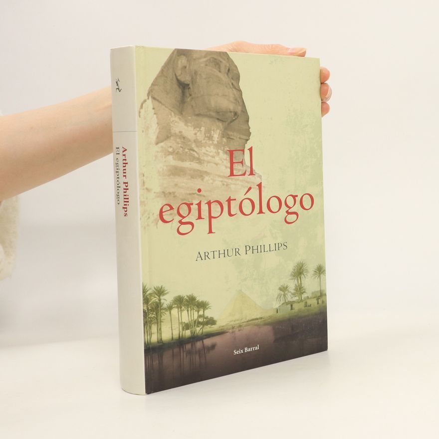 Arthur Phillips El Egiptologo