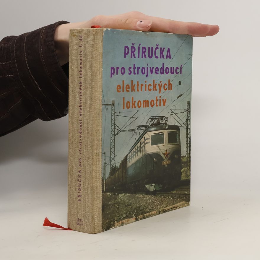 Various authors Příručka pro strojvedoucí elektrických lokomotiv I.