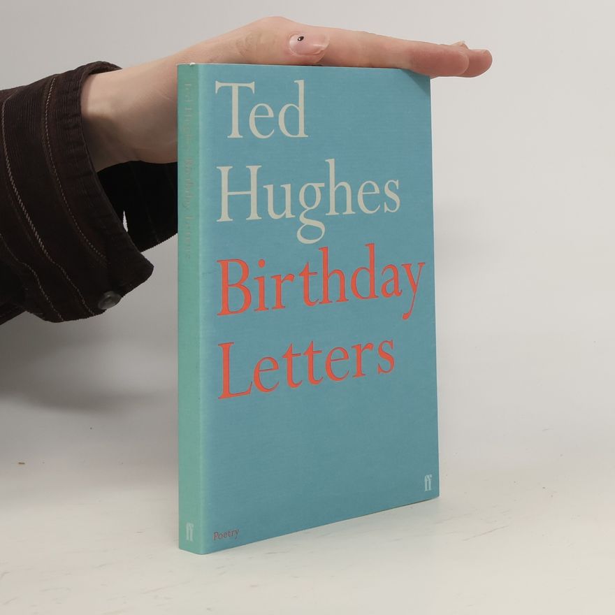 Ted Hughes Birthday letters