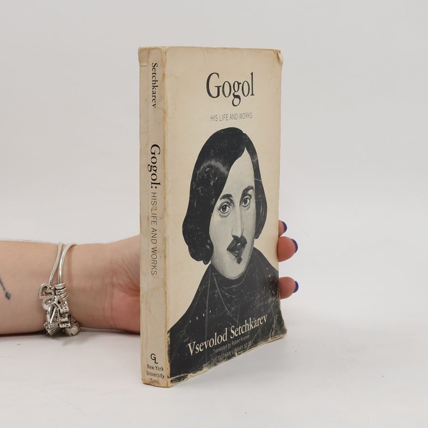 Vsevolod Setchkarev Gogol. His Life and Works