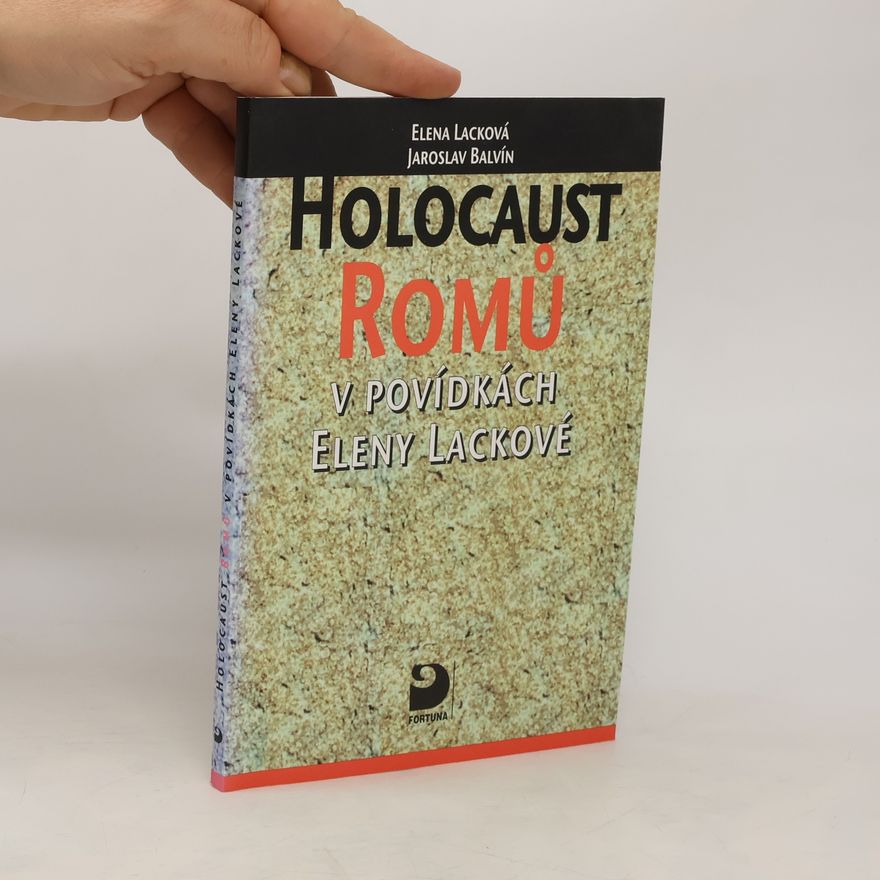 Elena Lacková Holocaust romů v povídkách Eleny Lackové