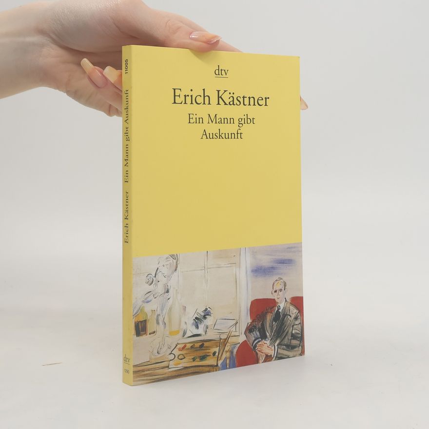 Erich Kästner Ein Mann gibt Auskunft