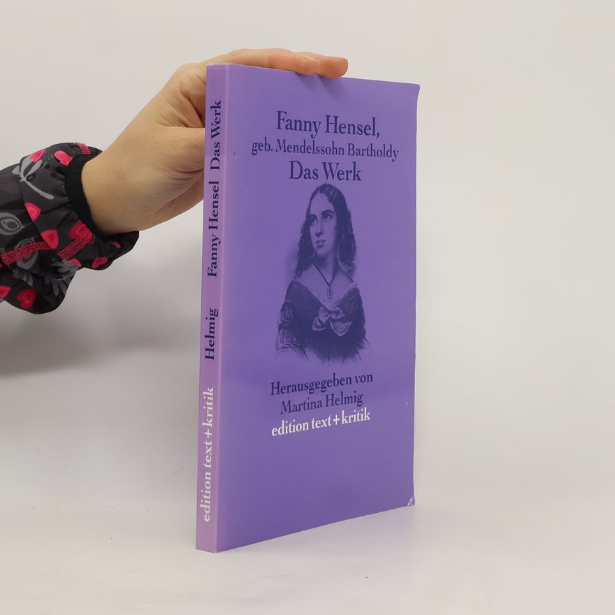 Martina Helmig Fanny Hensel, geb. Mendelssohn Bartholdy