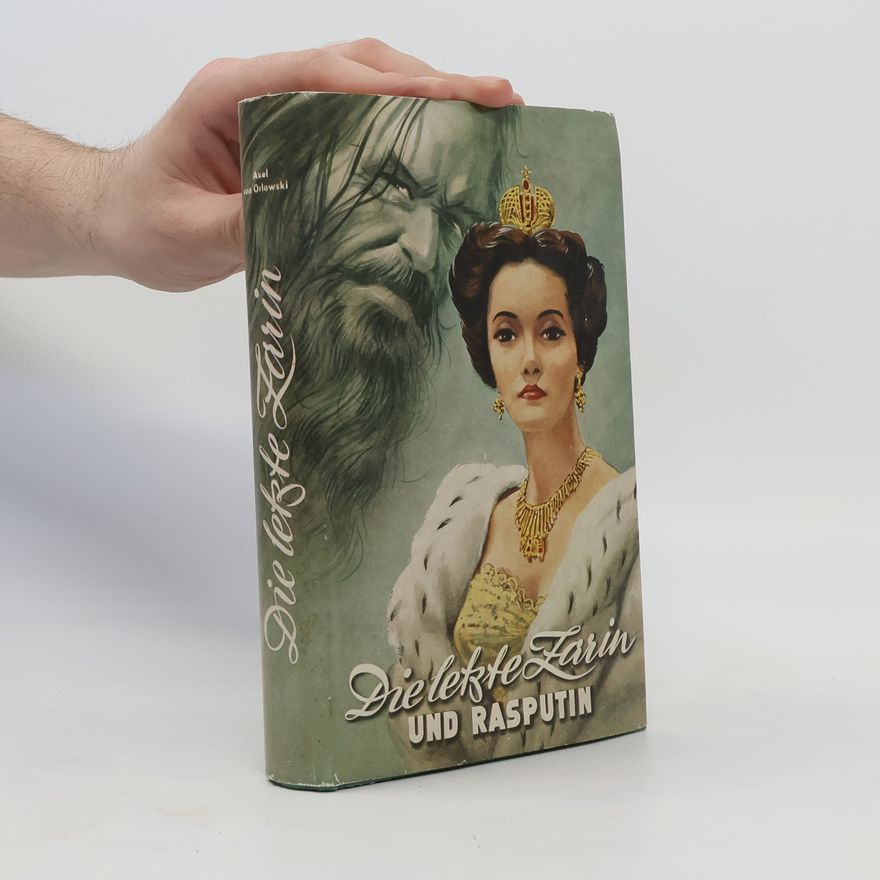 Axel von Orlowski Die letzte Zarin und Rasputin
