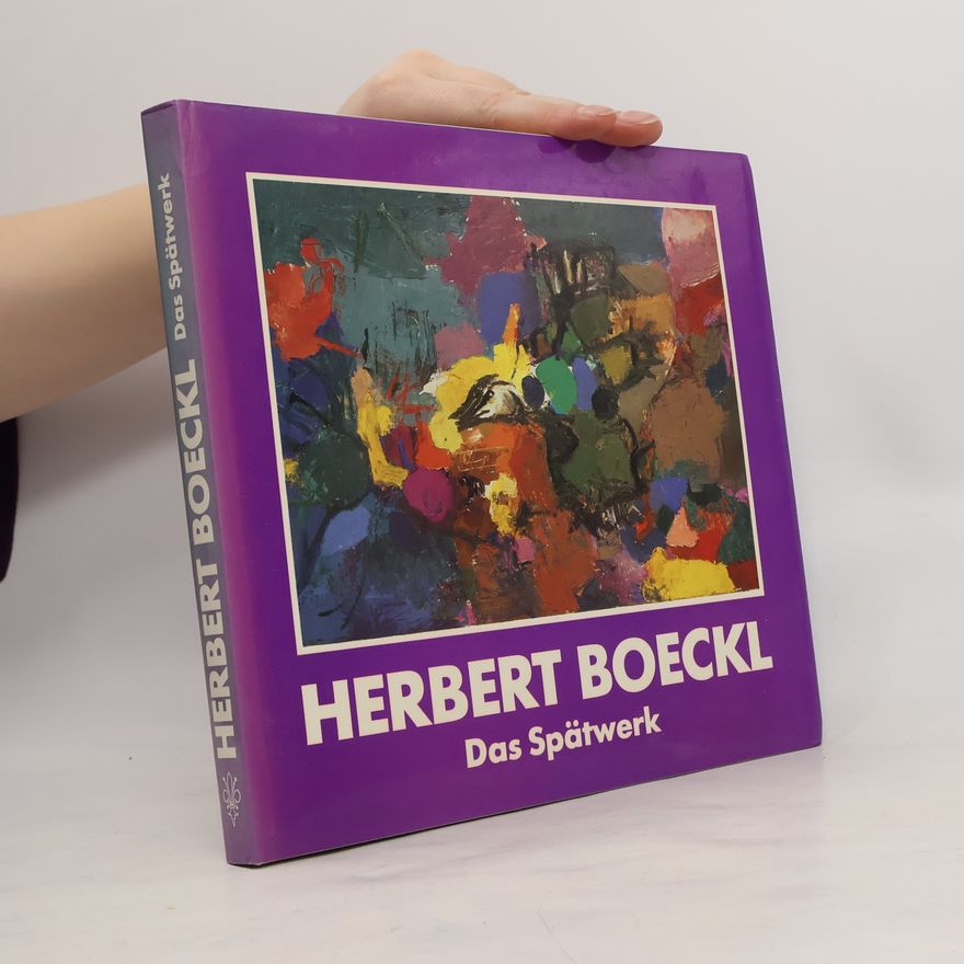 Herbert Boeckl Herbert Boeckl. Das Spätwerk