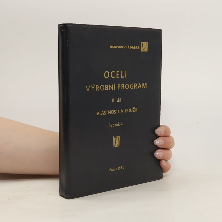 Collectif d'auteurs Oceli. Výrobní program II. díl. Vlastnosti a použití. Svazek 4