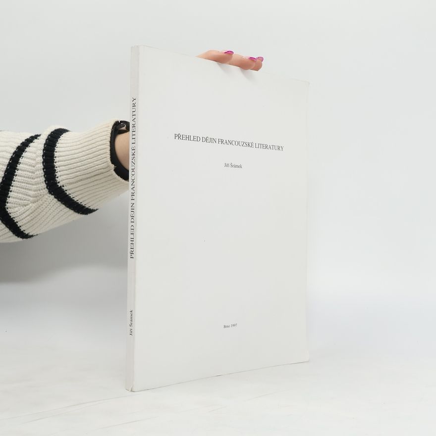 Jiří Šrámek Přehled dějin francouzské literatury