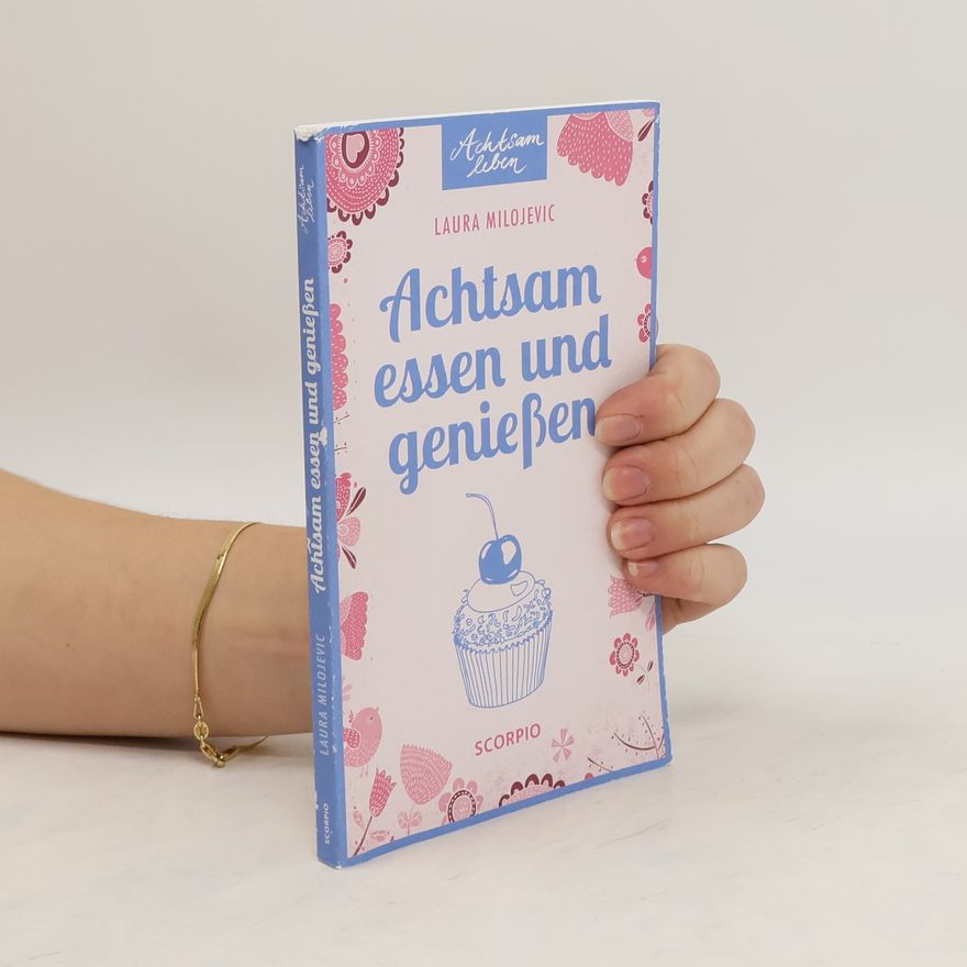 Laura Milojevic Achtsam essen und genießen