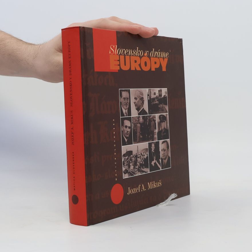 Joseph A. Mikuš Slovensko v dráme Európy