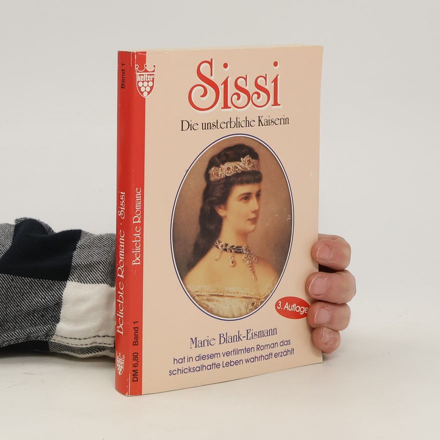 Marie Blank-Eismann Sissi. Band 1