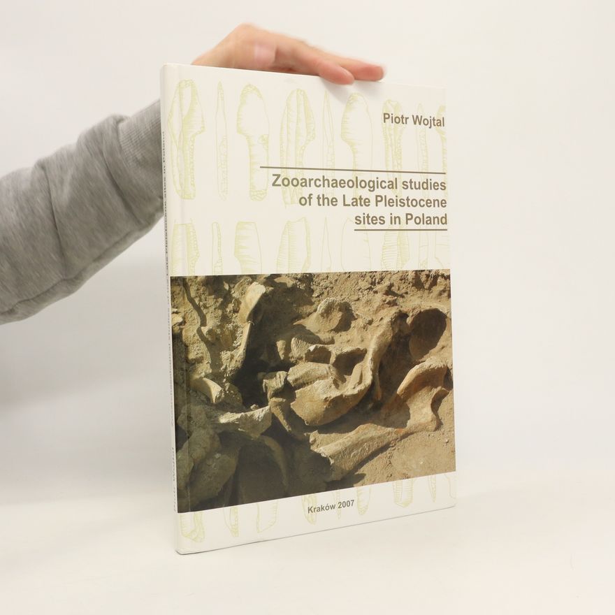 Piotr Wojtal Zooarchaeological studies of the Late Pleistocene sites in Poland