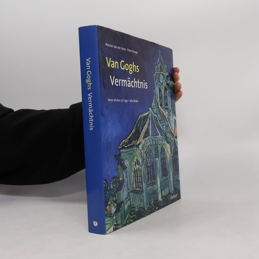 Wouter van der Veen Van Goghs Vermächtnis