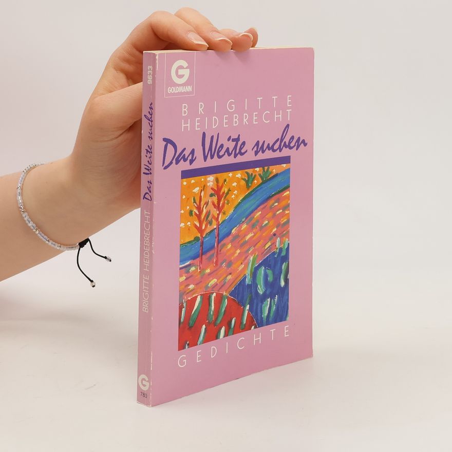Brigitte Heidebrecht Das Weite suchen