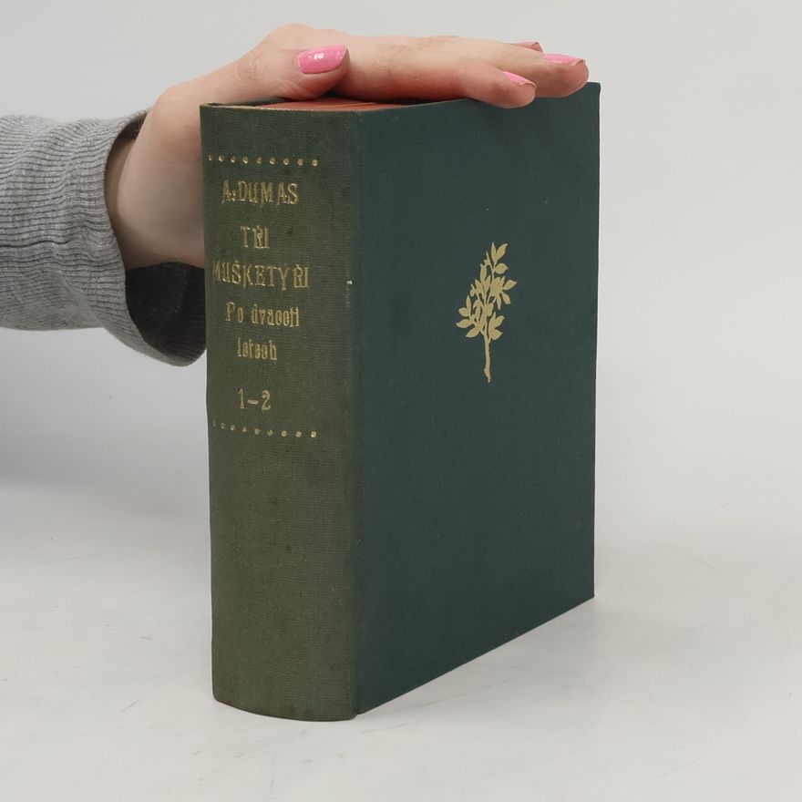 Alexandre Dumas starší Tři mušketýři po dvaceti letech 1-2 (dva díly v jednom svazku)