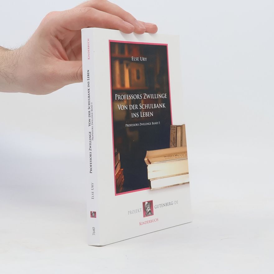 Else Ury Professors Zwillinge. Von der Schulbank ins Leben