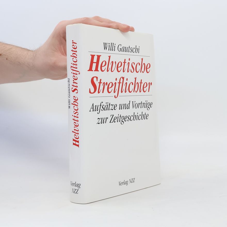 Willi Gautschi Helvetische Streiflichter
