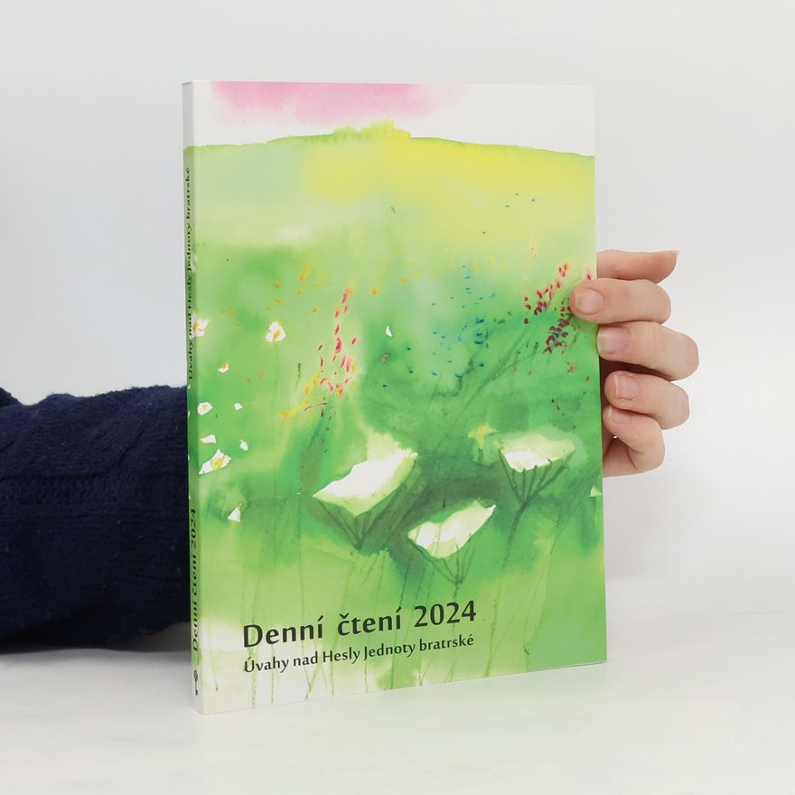 Collectif d'auteurs Denní čtení 2024. Úvahy nad Hesly Jednoty bratrské