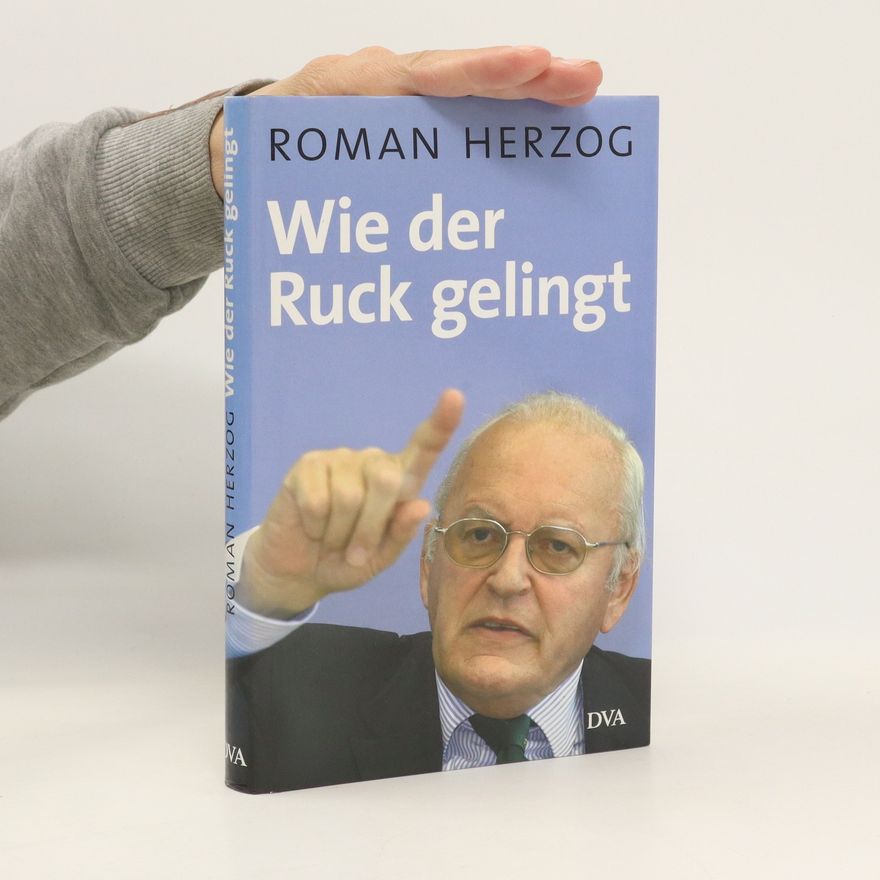 Roman Herzog Wie der Ruck gelingt