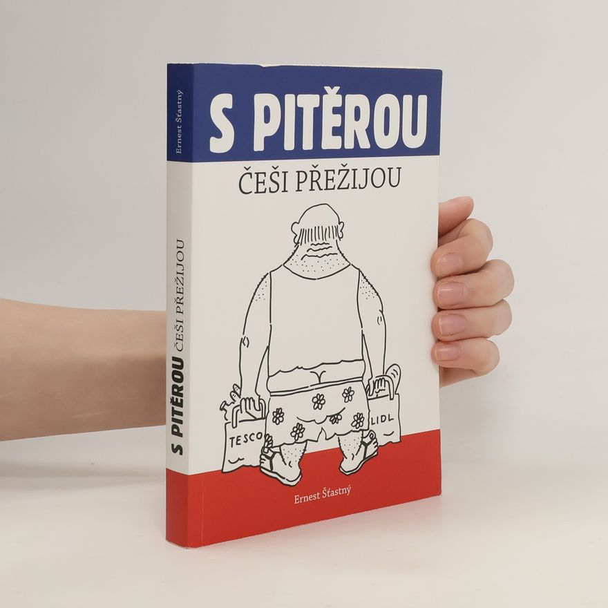 Ernest Šťastný S Pitěrou Češi přežijou