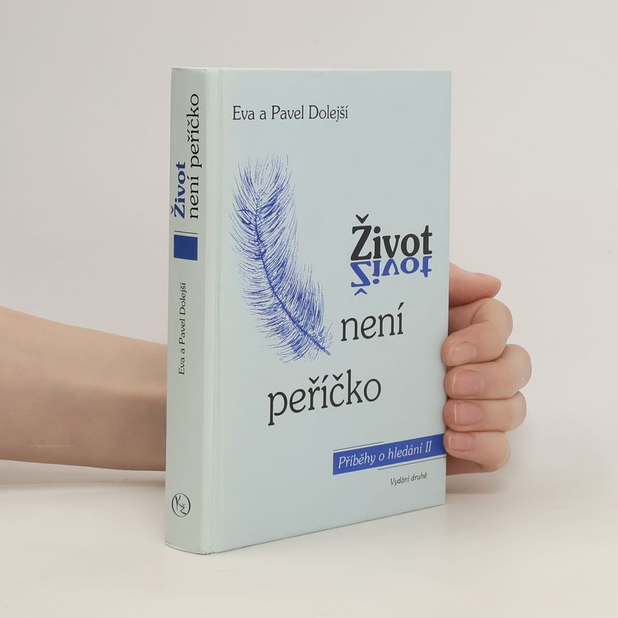 Dolejší Eva Život není peříčko. Příběhy o hledání. Díl 2.