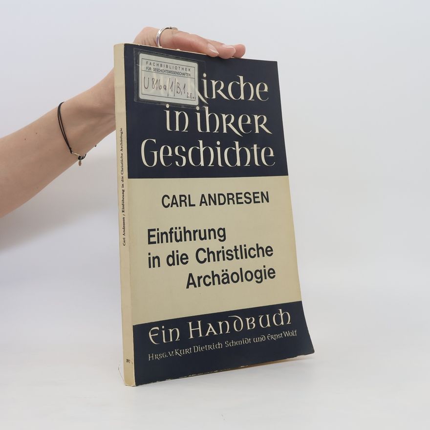 Carl Andresen Einführung in die christliche Archäologie