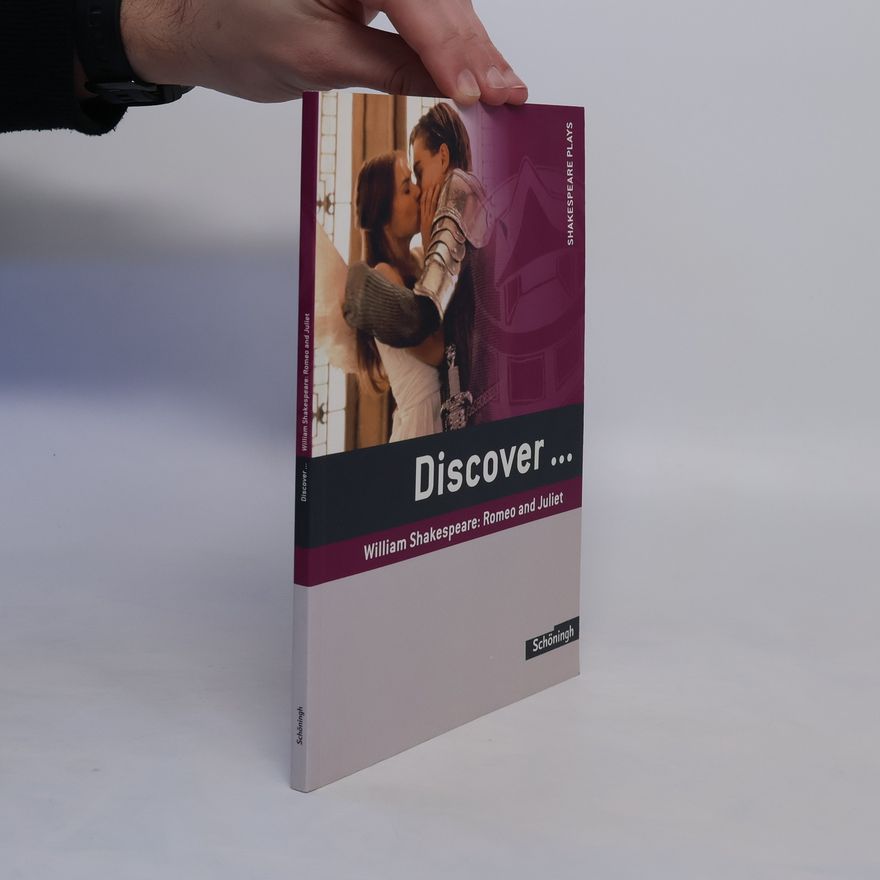 William Shakespeare Discover... Romeo and Juliet. Mit Materialien