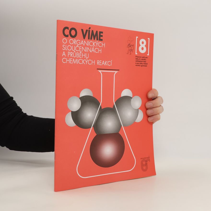Věra Vaňková Co víme o organických sloučeninách a průběhu chemických reakcí