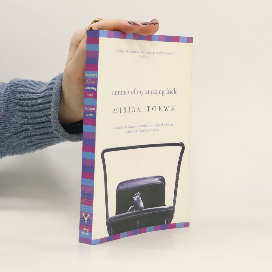 Miriam Toews Summer of My Amazing Luck