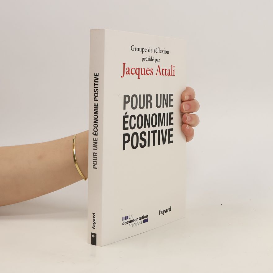 Jacques Attali Pour une économie positive