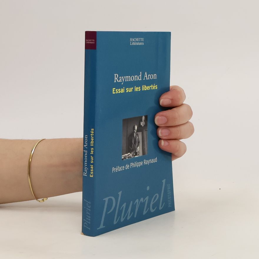 Raymond Aron Essai sur les libertés