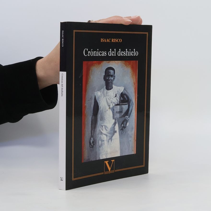 Isaac Risco Rodríguez Crónicas del deshielo