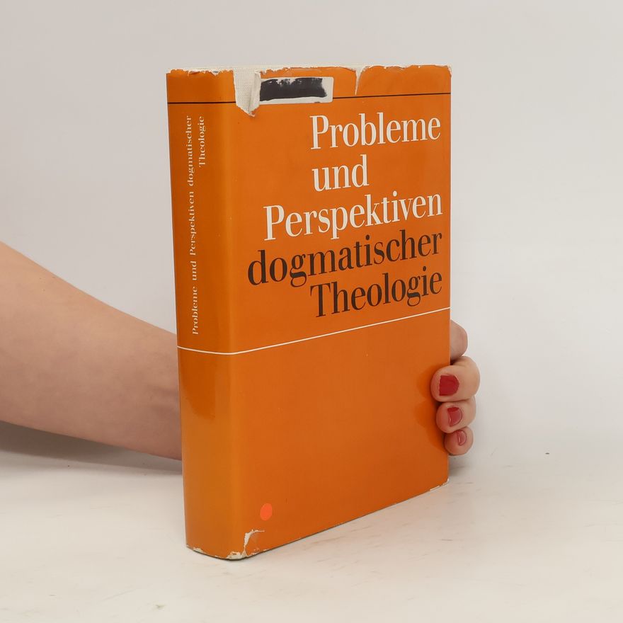 Karl Heinz Neufeld Probleme und Perspektiven dogmatischer Theologie