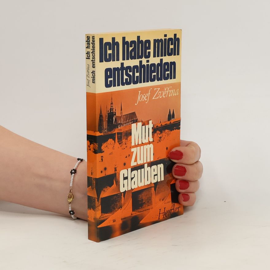 Josef Zvěřina Ich habe mich entschieden