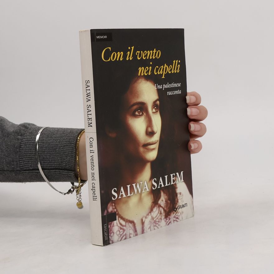 Salwa Salem Con il vento nei capelli. Una palestinese racconta
