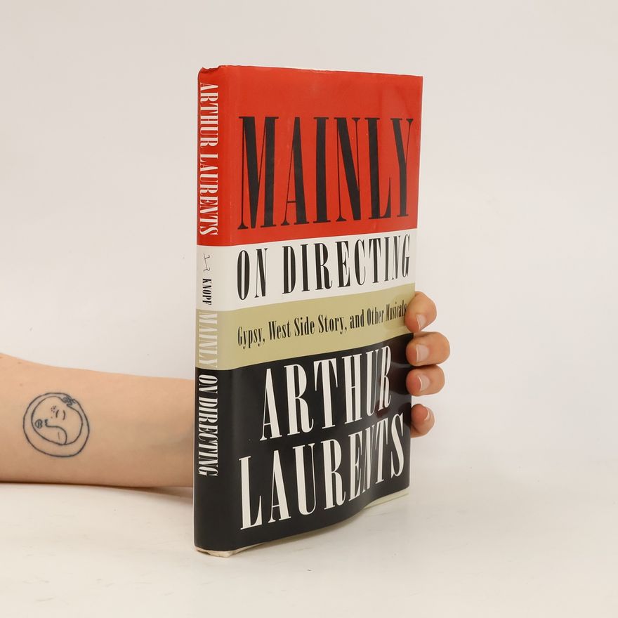 Laurents Arthur Mainly on Directing