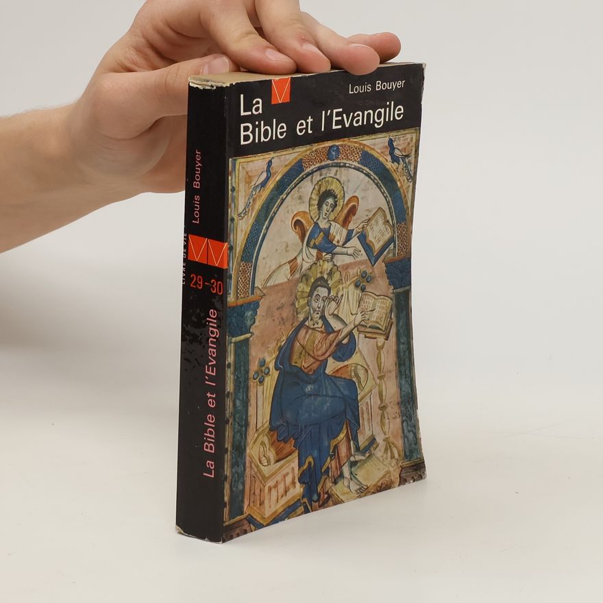 Louis Bouyer La Bible et L'Evangile