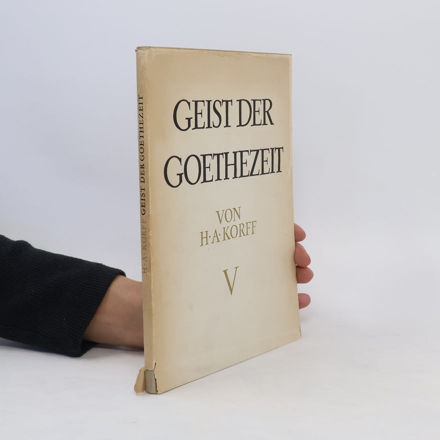 Hermann August Korff Geist der Goethezeit V.