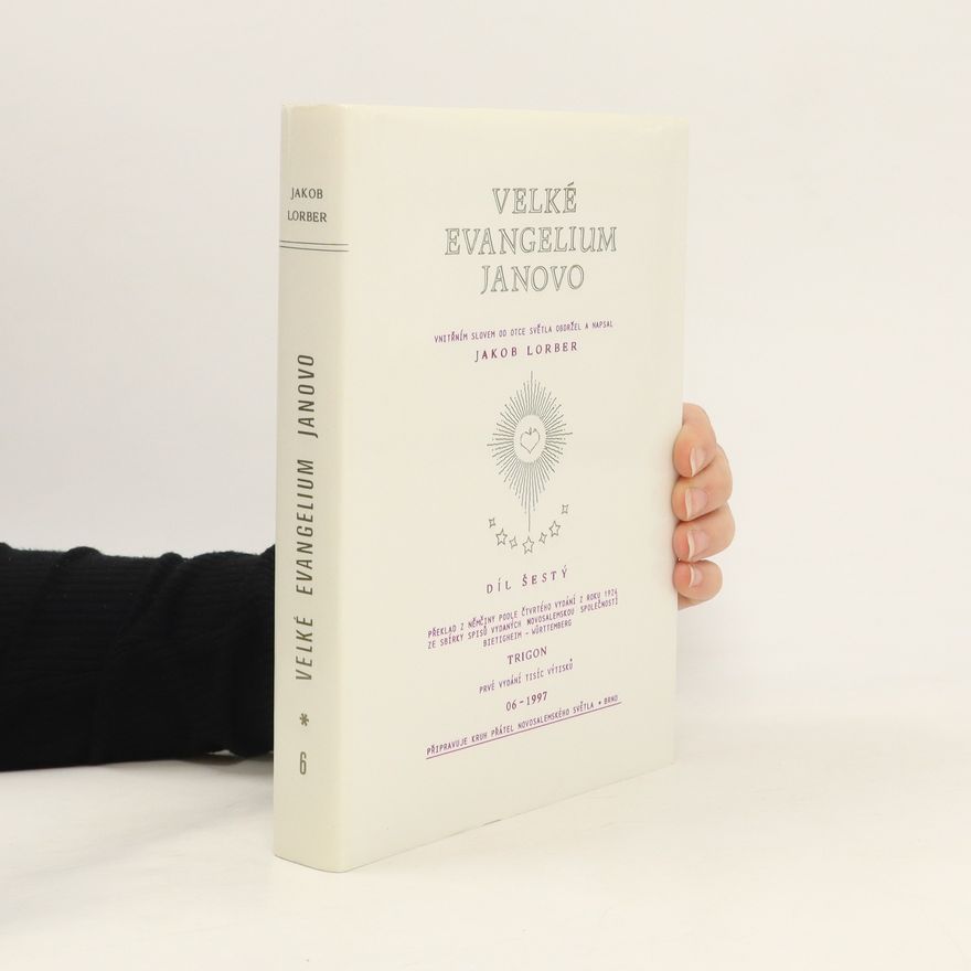 Jakob Lorber Velké evangelium Janovo 6