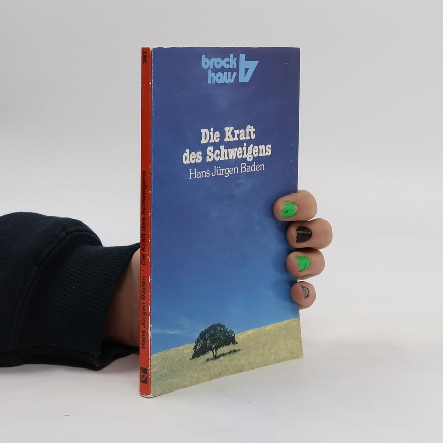 Hans Jürgen Baden Die Kraft des Schweigens